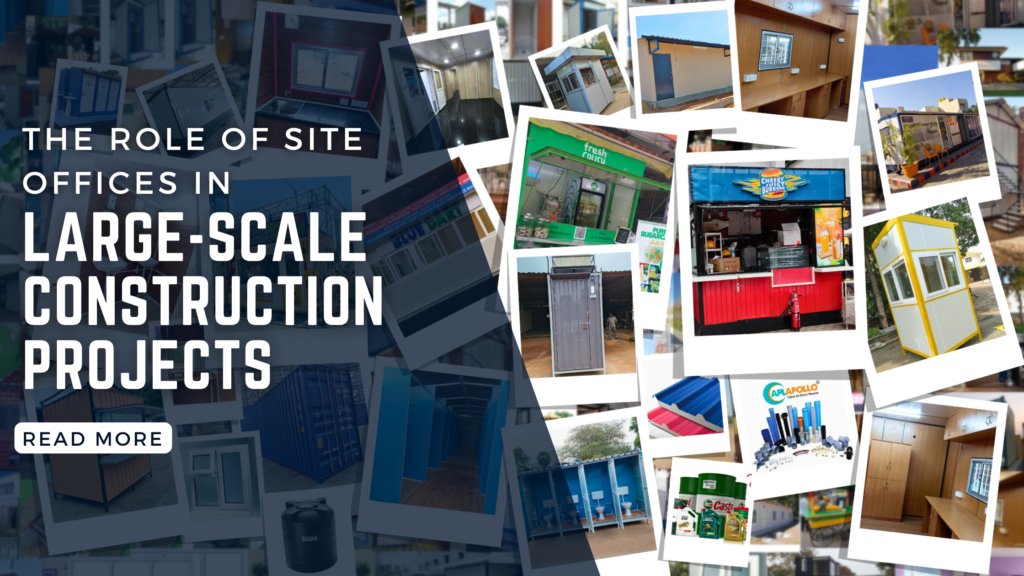 The Role of Site Offices in Large-Scale Construction Projects