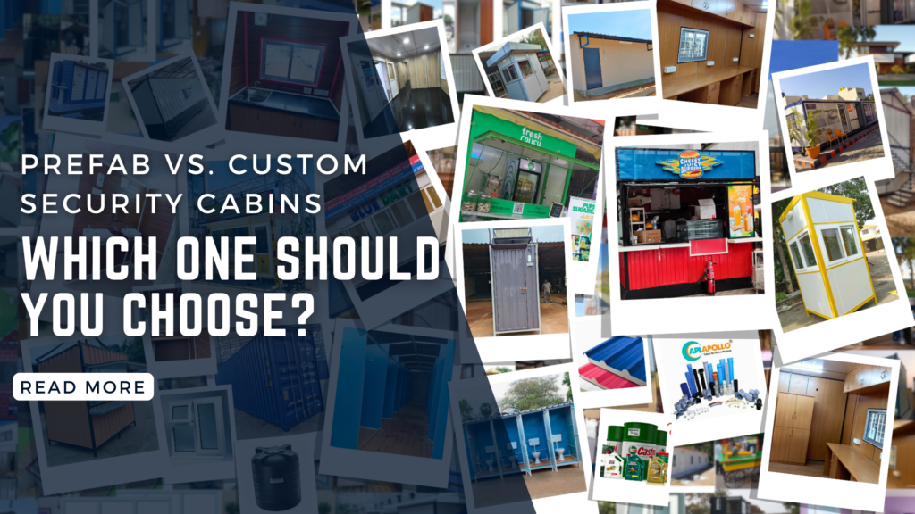 Prefab vs. Custom Security Cabins: Which One Should You Choose?