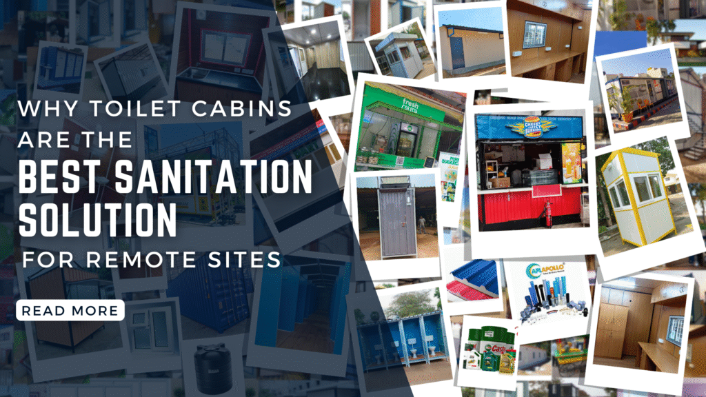 Why Toilet Cabins Are the Best Sanitation Solution for Remote Sites