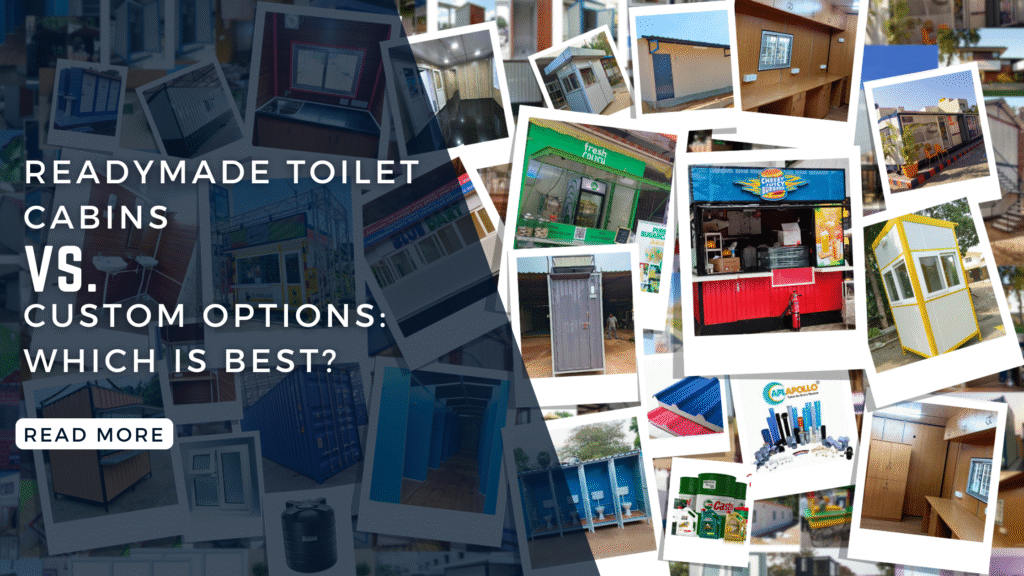 Readymade Toilet Cabins vs. Custom Options: Which Is Best? 