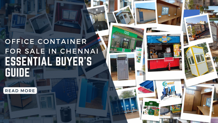 Office Container for Sale in Chennai | Essential Buyer’s Guide