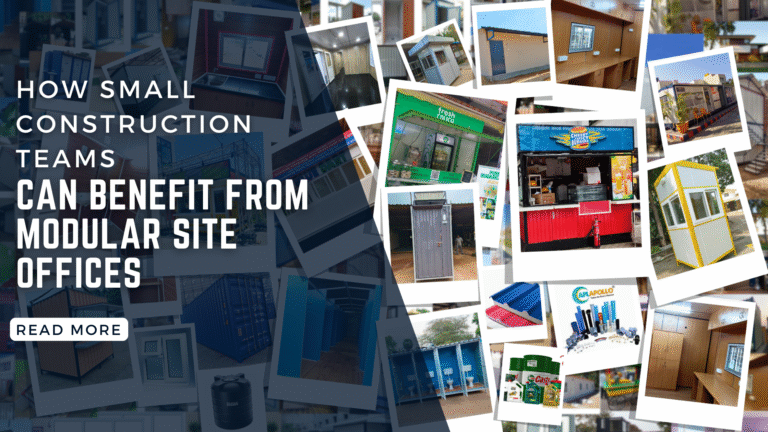 How Small Construction Teams Can Benefit from Modular Site Offices