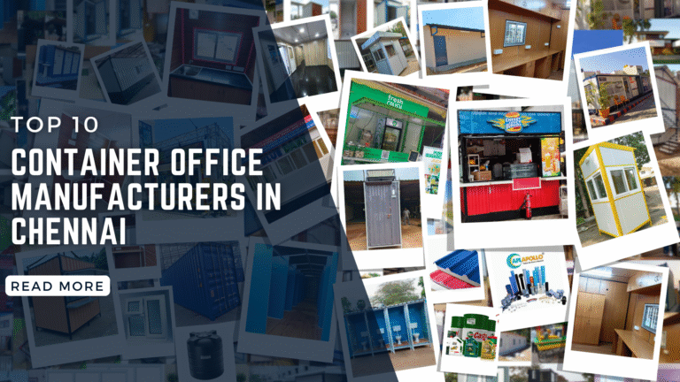 Top 10 Container Office Manufacturers in Chennai