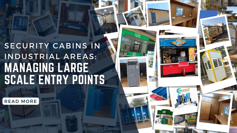 Security Cabins in Industrial Areas: Managing Large Scale Entry Points